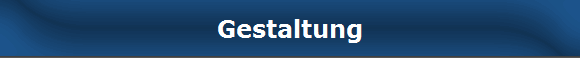 Gestaltung