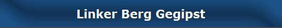 Linker Berg Gegipst