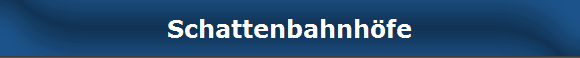 Schattenbahnh�fe
